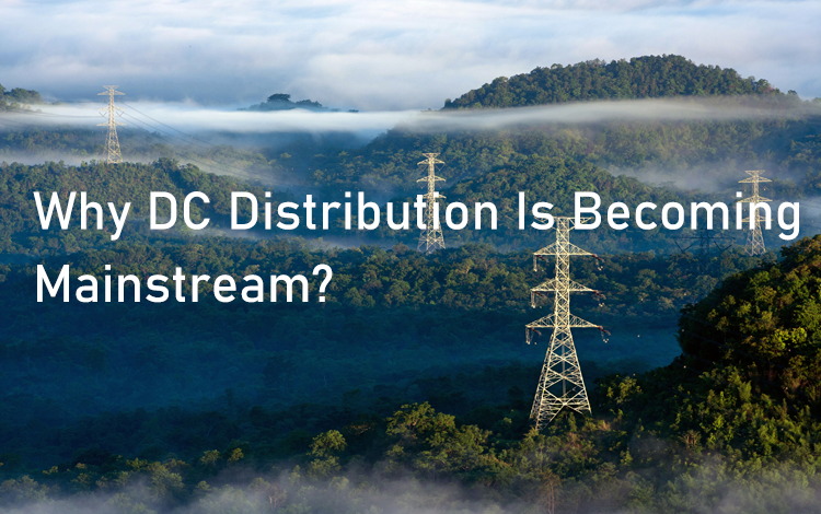 Why DC Distribution Is Becoming Mainstream?